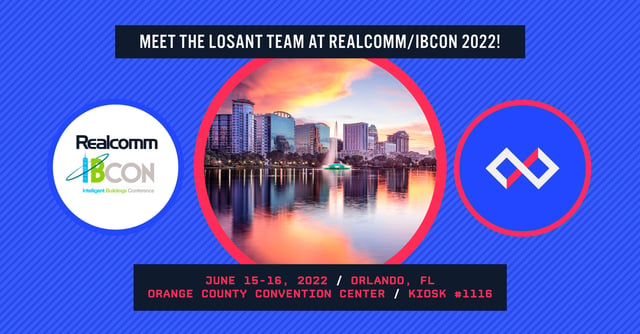 Meet the Losant Team at Realcomm/IBcon 2022