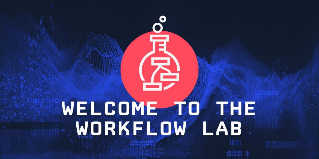 Welcome to the Workflow Lab
